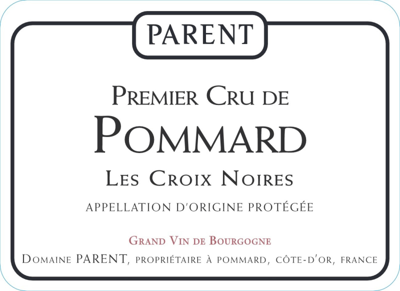 etiquette - Pommard 1er cru Les Croix Noires - Domaine Parent - Domaines et Saveurs Collection